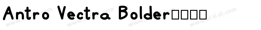 Antro Vectra Bolder字体转换